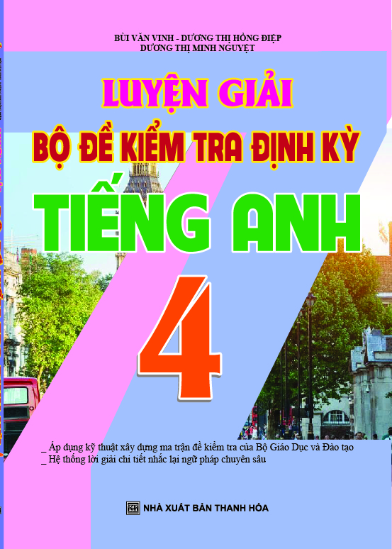 Bìa trước Luyện Giải Bộ Đề Kiểm Tra Định Kỳ Tiếng Anh 4