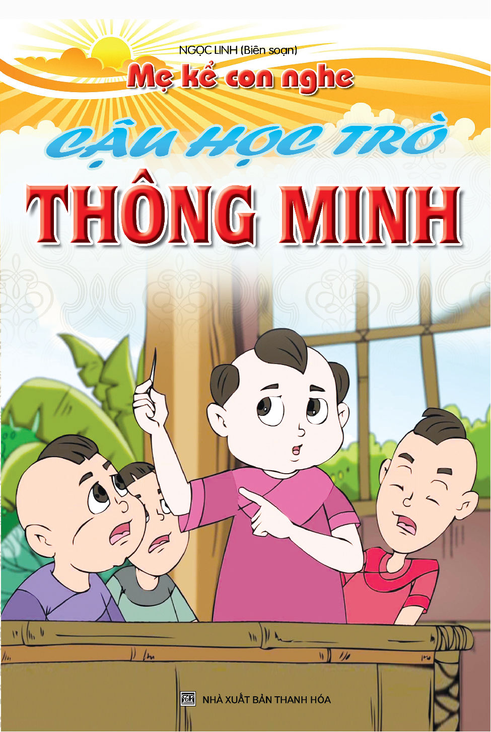 Bìa trước MẸ KỂ CON NGHE: CẬU HỌC TRÒ THÔNG MINH
