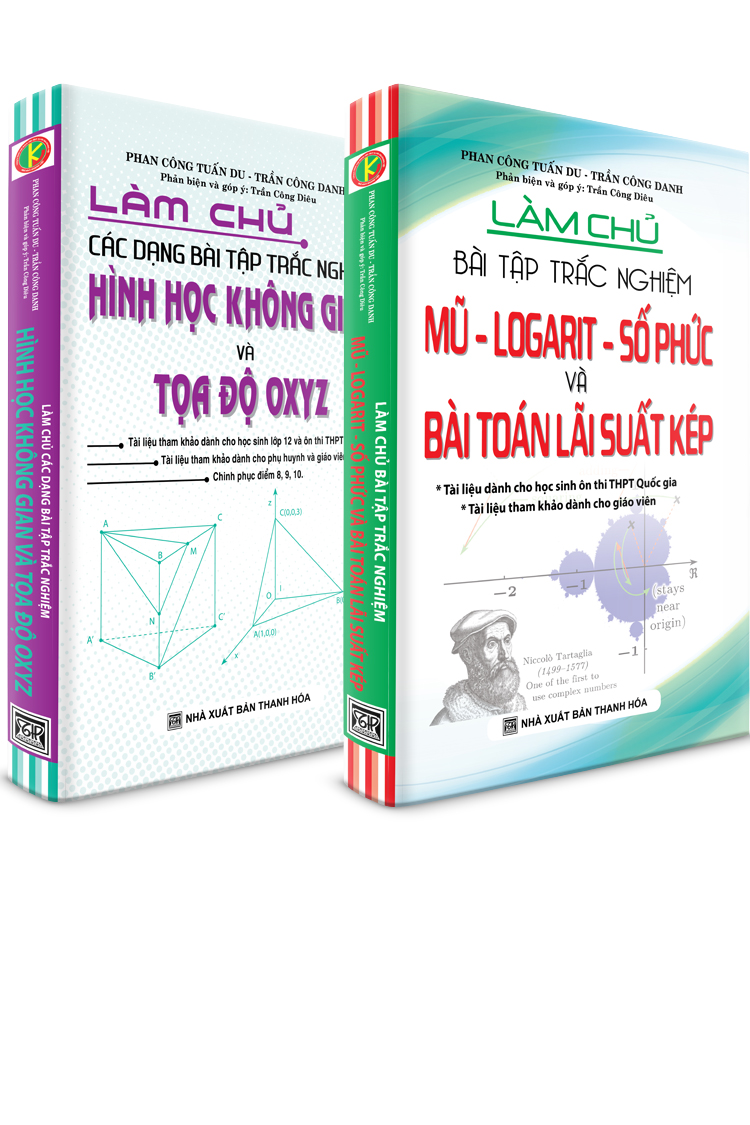 Bìa trước Combo Làm Chủ Bài Tập Trắc Nghiệm Mũ - Logarit - Số Phức Và Bài Toán Lãi Suất Kép Và Hình Học Không Gian Và Toạ Độ OXYZ 