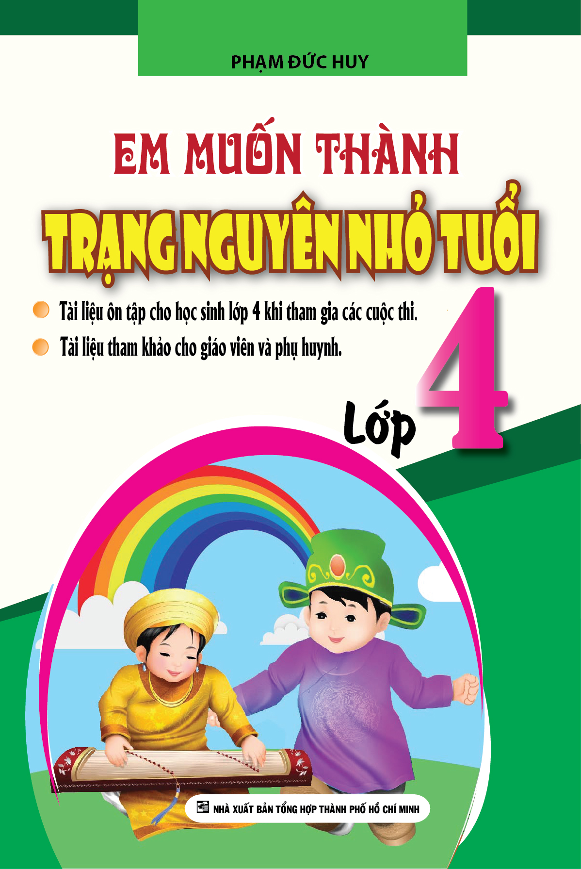 Bìa trước Em Muốn Thành Trạng Nguyên Nhỏ Tuổi Lớp 4