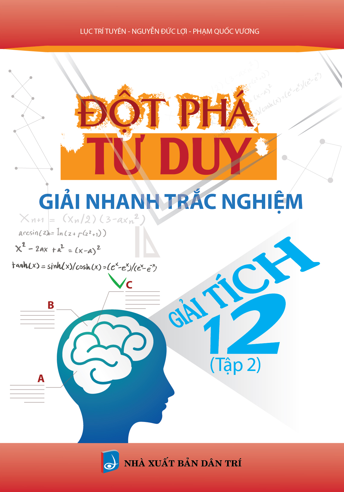 Bìa trước Đột phá tư duy giải nhanh trắc nghiệm Giải tích 12 tập 2