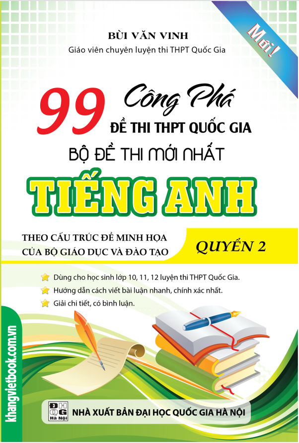 Bìa trước Công Phá 99 Đề Thi THPT Quốc Gia Bộ Đề Thi Mới Nhất Tiếng Anh Quyển 2
