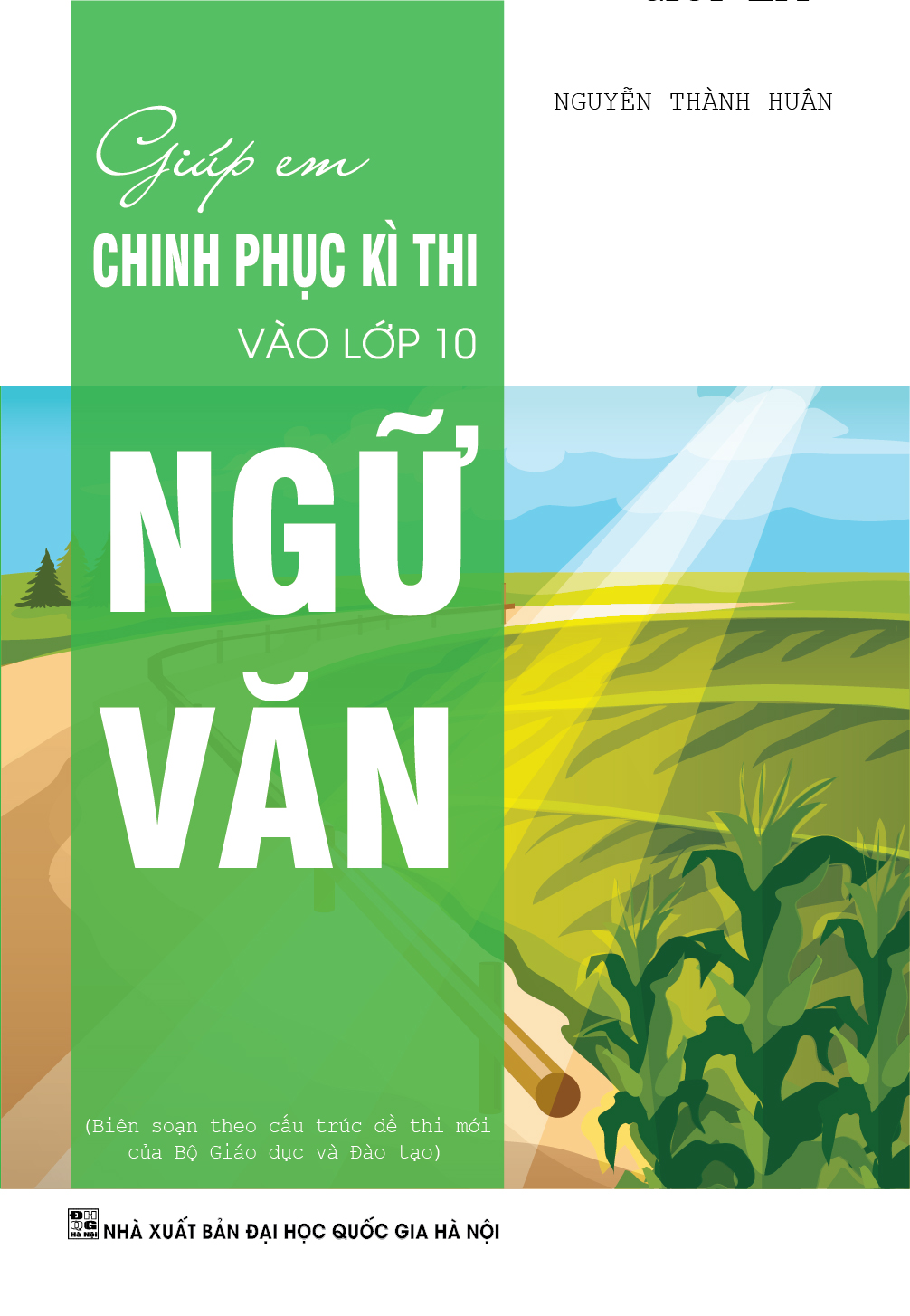 Bìa trước GIÚP EM CHINH PHỤC KÌ THI VÀO LỚP 10 NGỮ VĂN