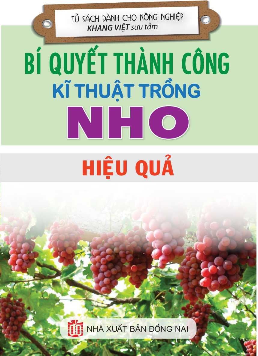 Bìa trước Bí Quyết Thành Công Kĩ Thuật Trồng Nho Hiệu Quả