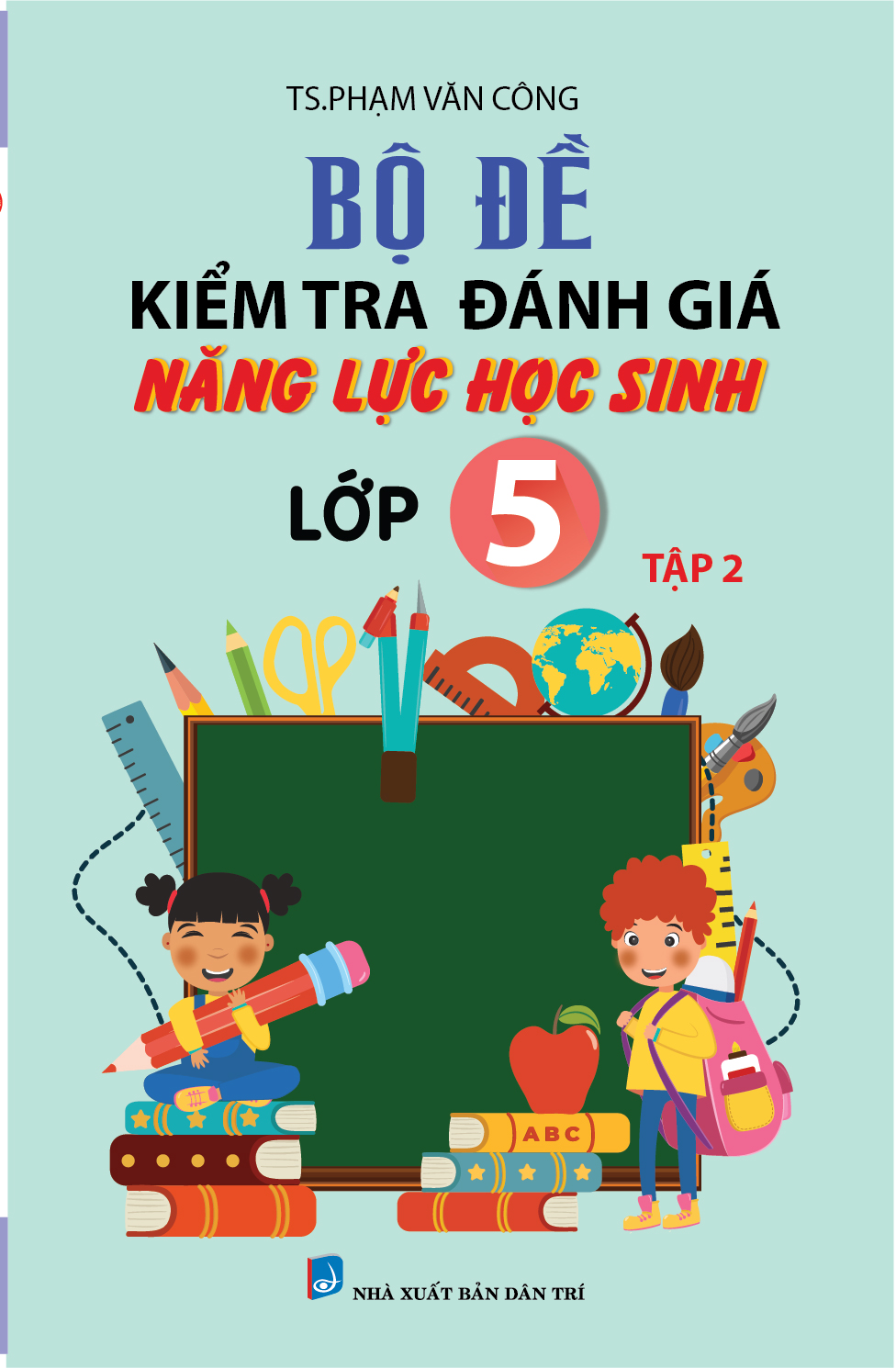 Bìa trước Bộ đề kiểm tra đánh giá năng lực học sinh lớp 5 tập 2