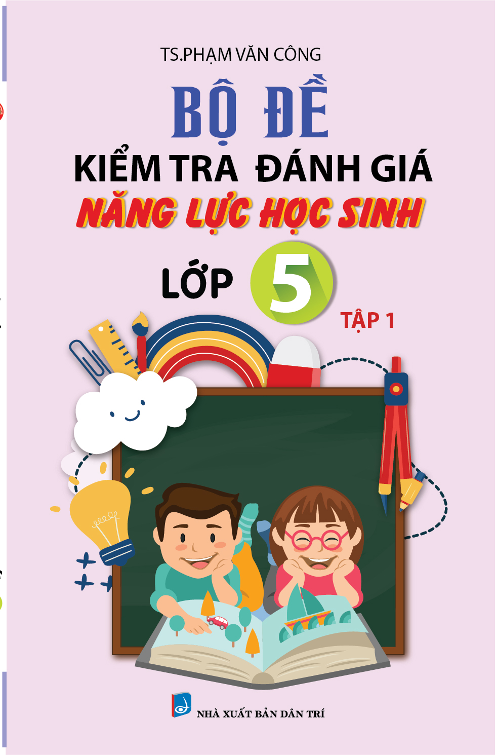 Bìa trước Bộ đề kiểm tra đánh giá năng lực học sinh lớp 5 tập 1
