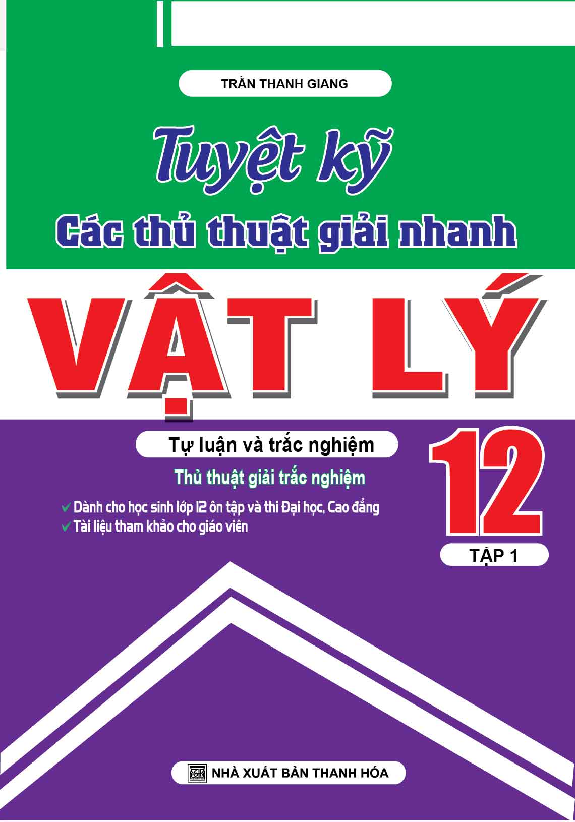 Bìa trước Tuyệt Kỹ Các Thủ Thuật Giải Nhanh Vật Lý 12 Tập 1