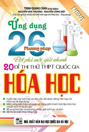Bìa trước Ứng Dụng 26 phương pháp Đột phá mới giải nhanh 20 Đề thi thử THPT Quốc Gia Hóa Học