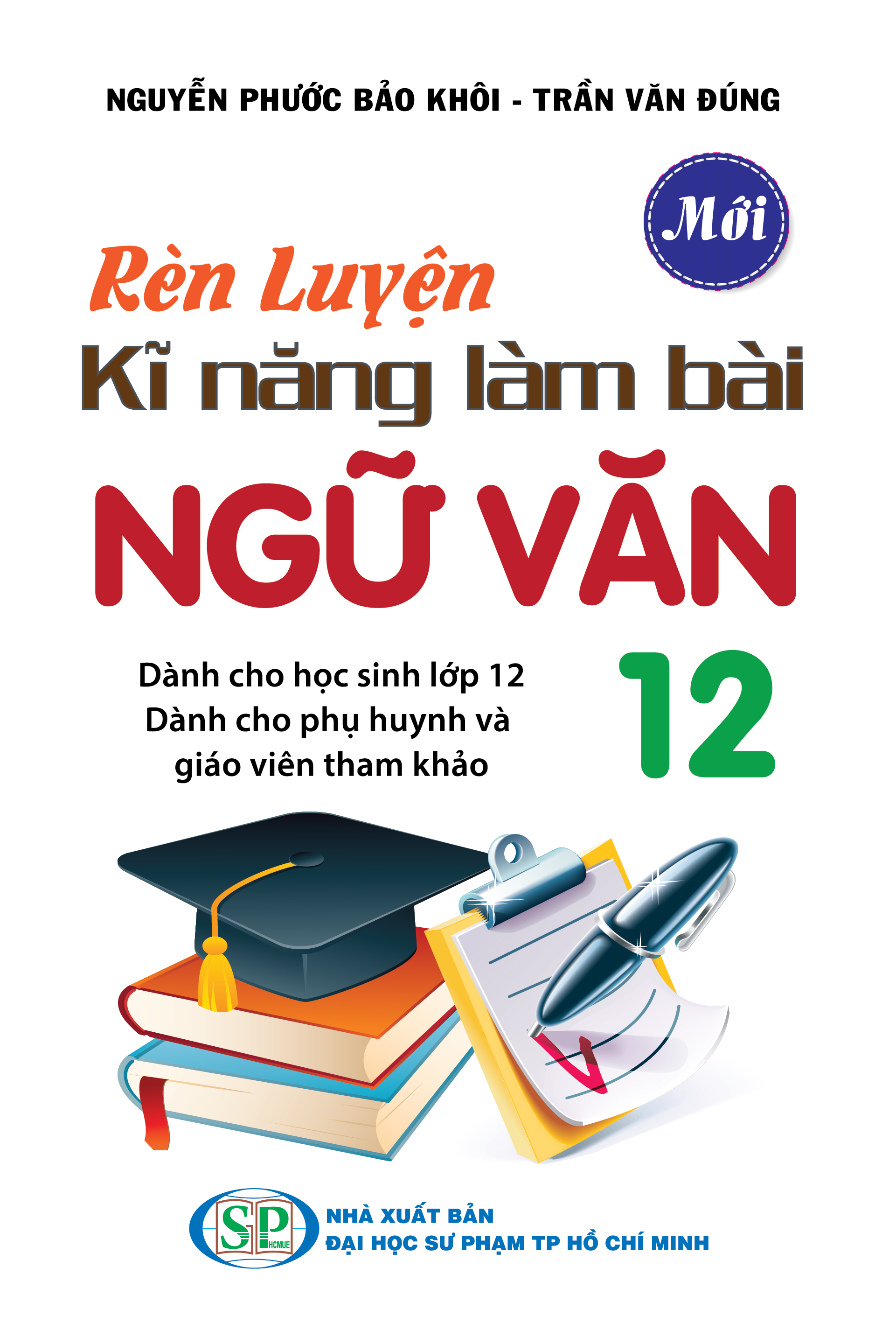 Bìa trước Rèn Luyện Kĩ Năng Làm Bài Ngữ Văn 12