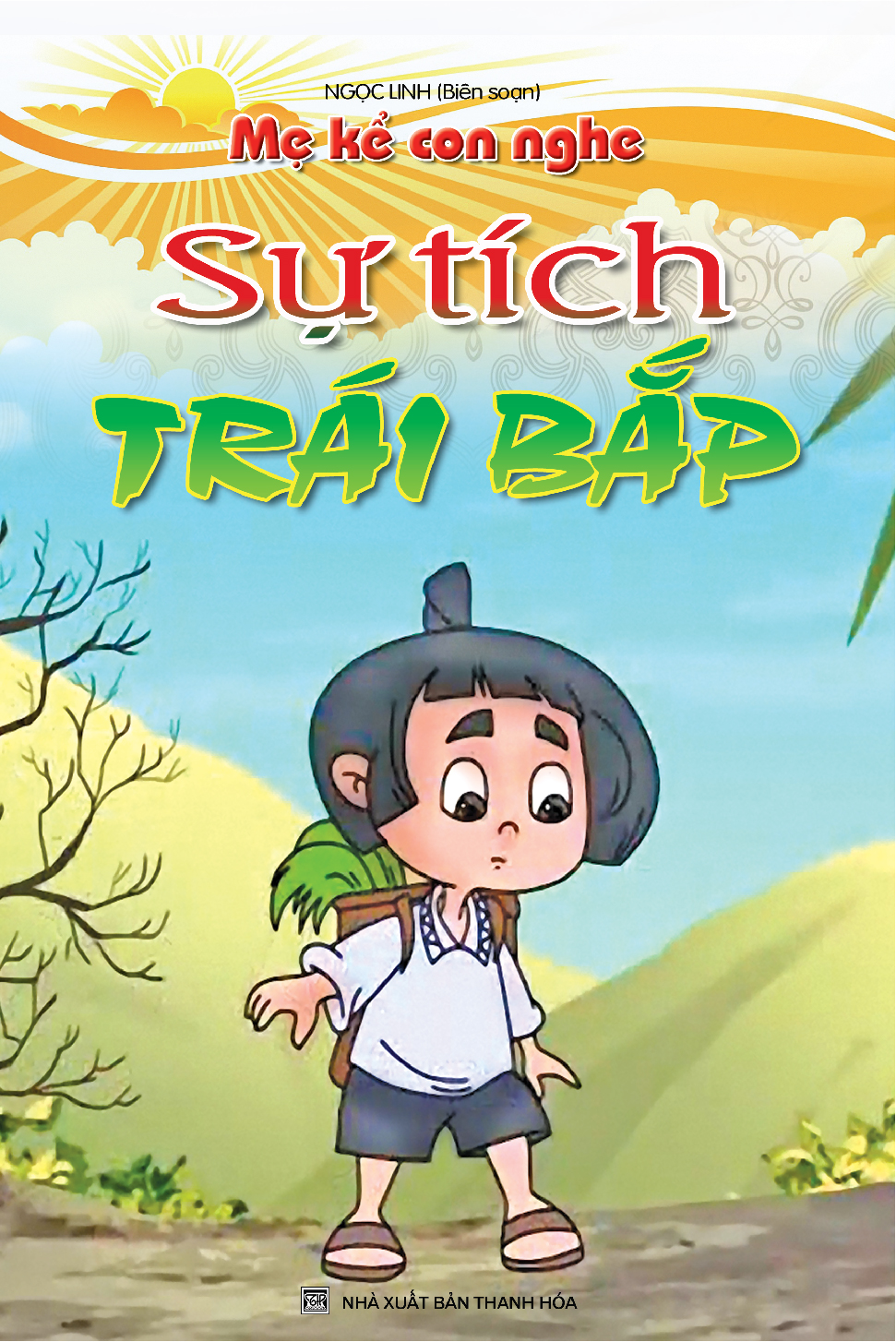 Bìa trước MẸ KỂ CON NGHE: SỰ TÍCH TRÁI BẮP